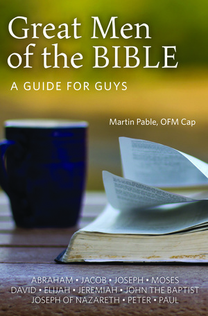 Great Men of the Bible, A Guide for Guys