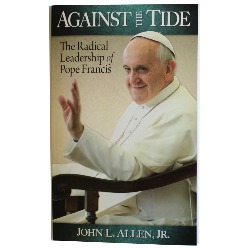 Against the Tide: Radical Leadership of Pope Francis